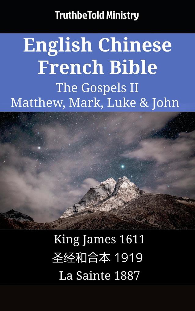 English Chinese French Bible - The Gospels II - Matthew Mark Luke & John