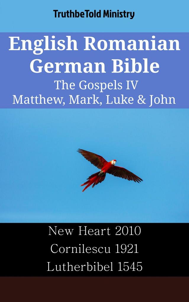 English Romanian German Bible - The Gospels IV - Matthew Mark Luke & John