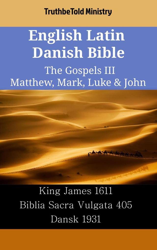 English Latin Danish Bible - The Gospels III - Matthew Mark Luke & John