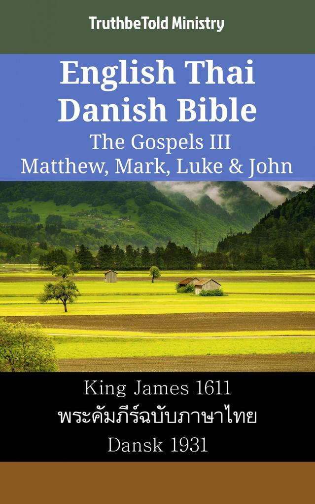 English Thai Danish Bible - The Gospels III - Matthew Mark Luke & John