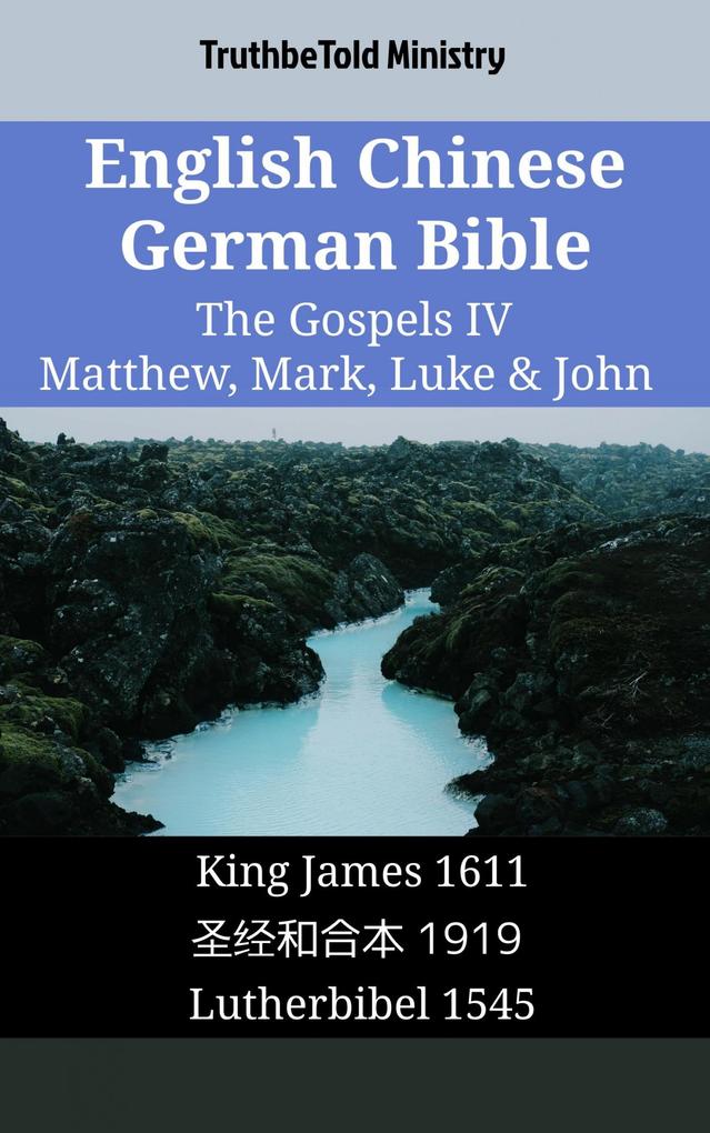 English Chinese German Bible - The Gospels IV - Matthew Mark Luke & John
