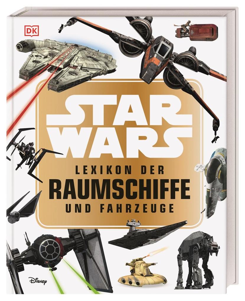 Image of Star Wars(TM) Lexikon der Raumschiffe und Fahrzeuge