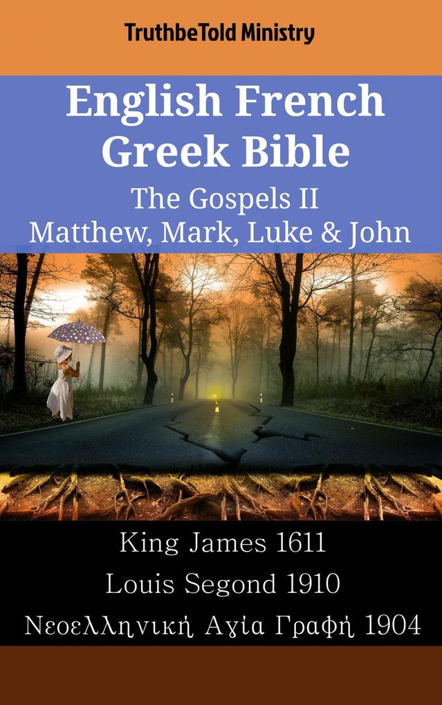 English French Greek Bible - The Gospels II - Matthew Mark Luke & John