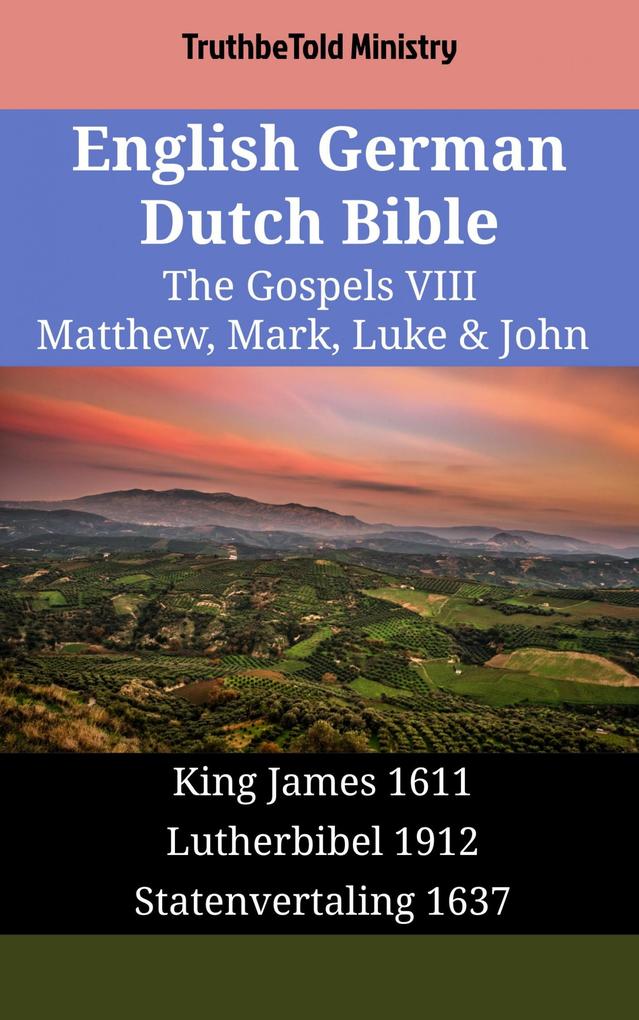 English German Dutch Bible - The Gospels VIII - Matthew Mark Luke & John