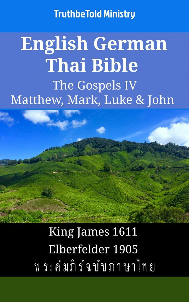 English German Thai Bible - The Gospels IV - Matthew Mark Luke & John