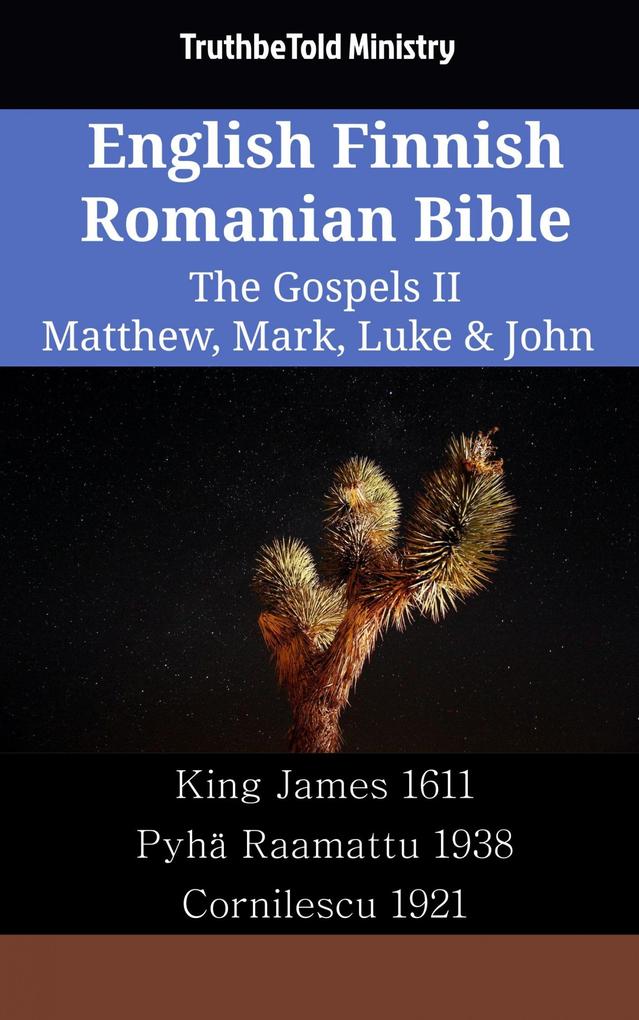 English Finnish Romanian Bible - The Gospels II - Matthew Mark Luke & John