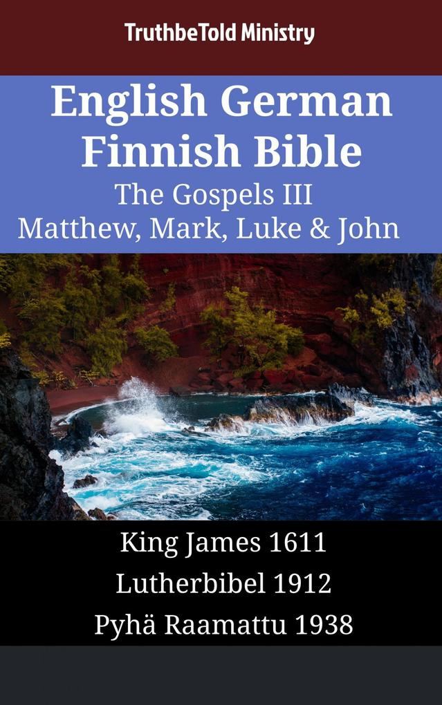 English German Finnish Bible - The Gospels III - Matthew Mark Luke & John