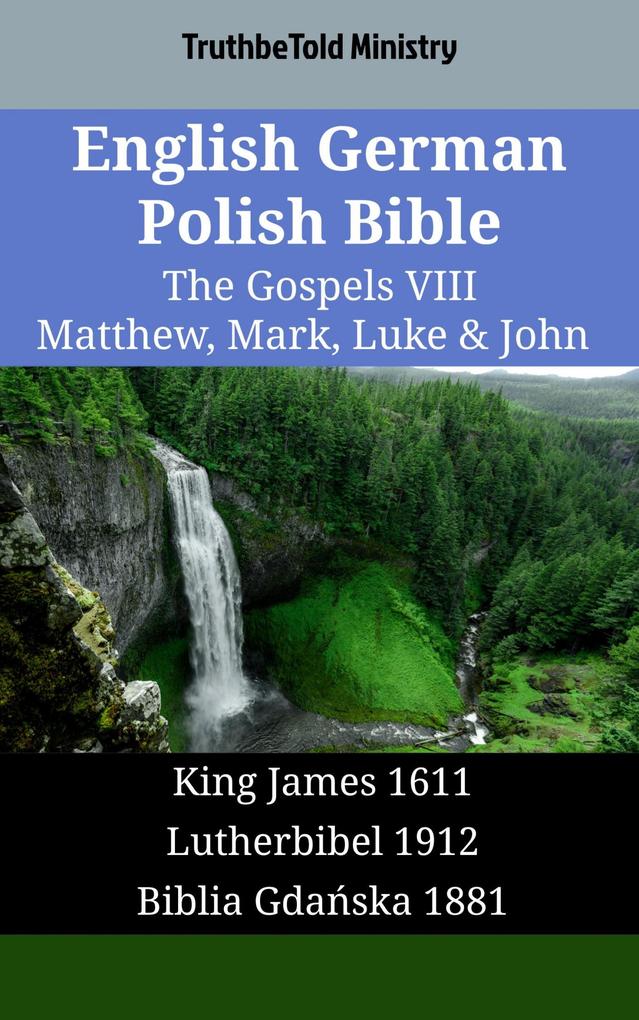 English German Polish Bible - The Gospels VIII - Matthew Mark Luke & John