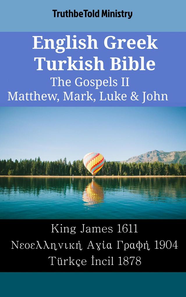 English Greek Turkish Bible - The Gospels II - Matthew Mark Luke & John