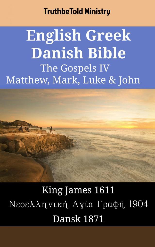English Greek Danish Bible - The Gospels IV - Matthew Mark Luke & John
