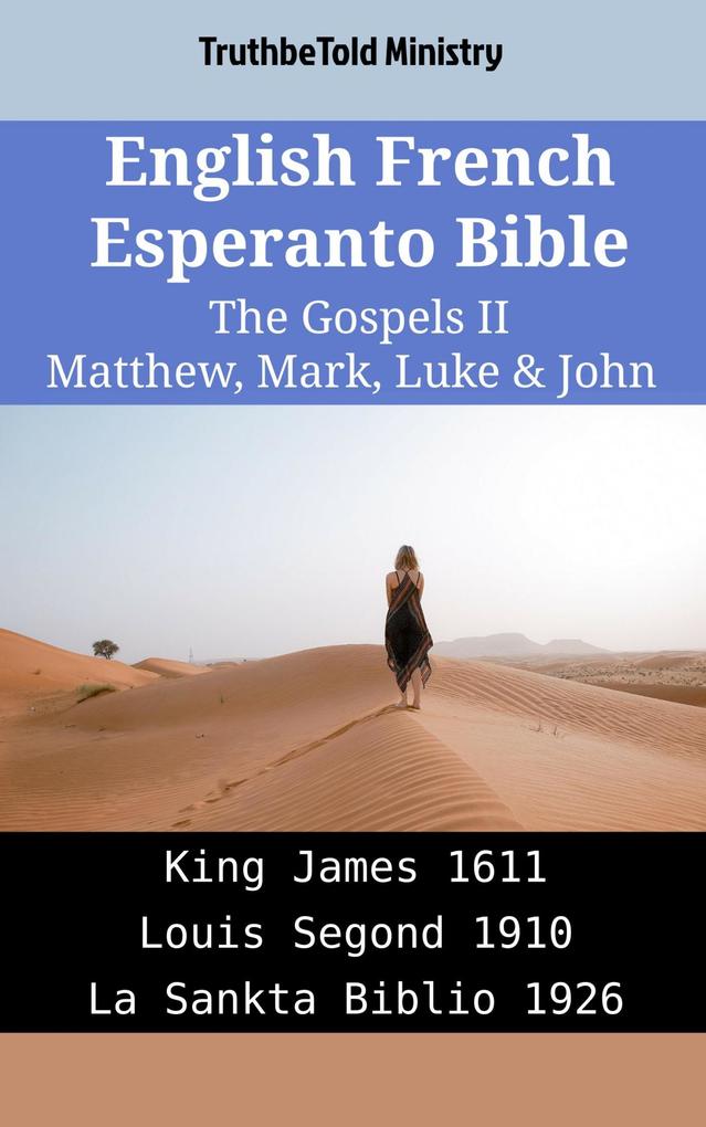 English French Esperanto Bible - The Gospels II - Matthew Mark Luke & John