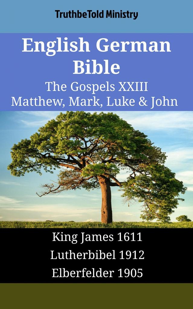English German Bible - The Gospels XXIII - Matthew Mark Luke & John