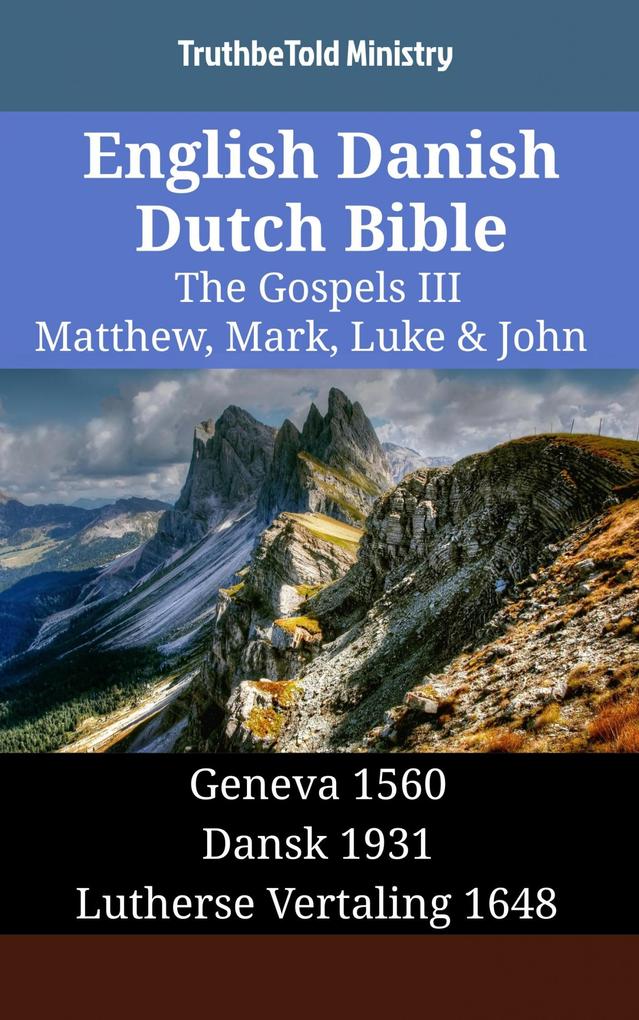 English Danish Dutch Bible - The Gospels III - Matthew Mark Luke & John