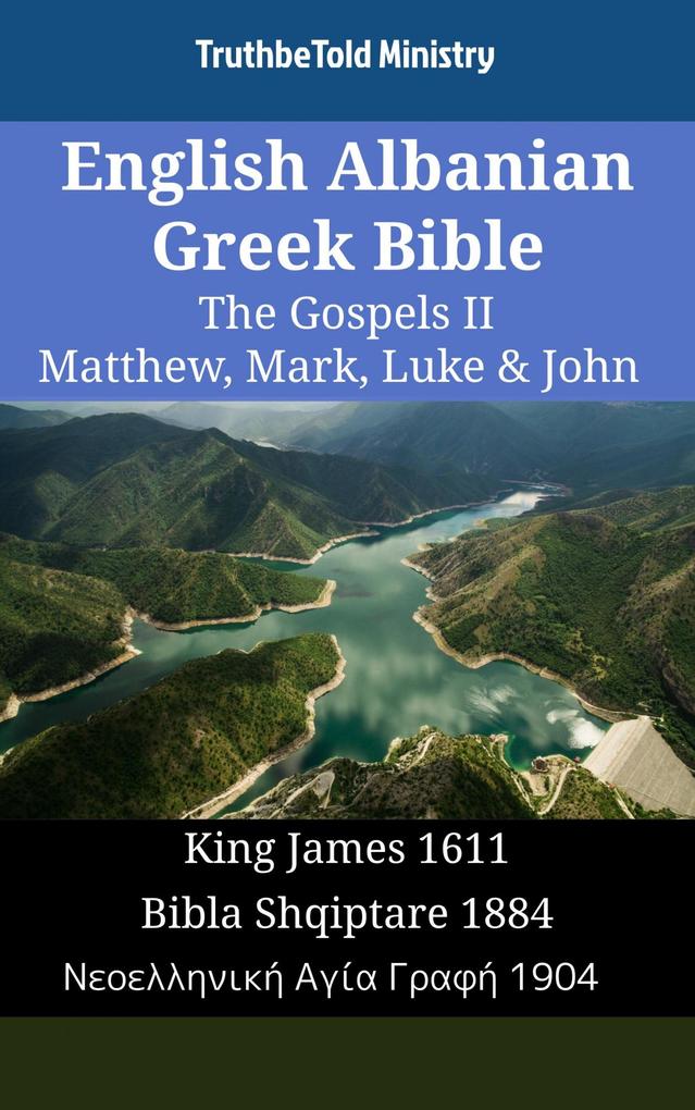 English Albanian Greek Bible - The Gospels II - Matthew Mark Luke & John