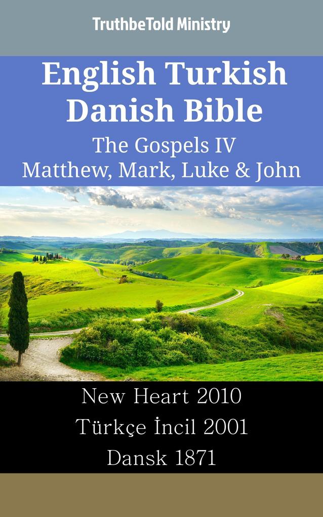 English Turkish Danish Bible - The Gospels IV - Matthew Mark Luke & John