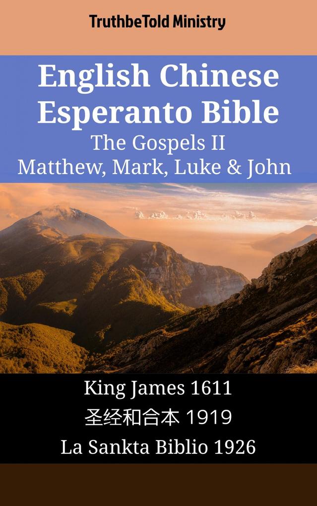 English Chinese Esperanto Bible - The Gospels II - Matthew Mark Luke & John