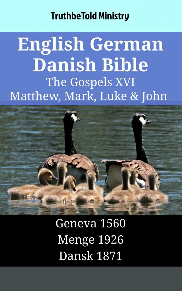 English German Danish Bible - The Gospels XVI - Matthew Mark Luke & John