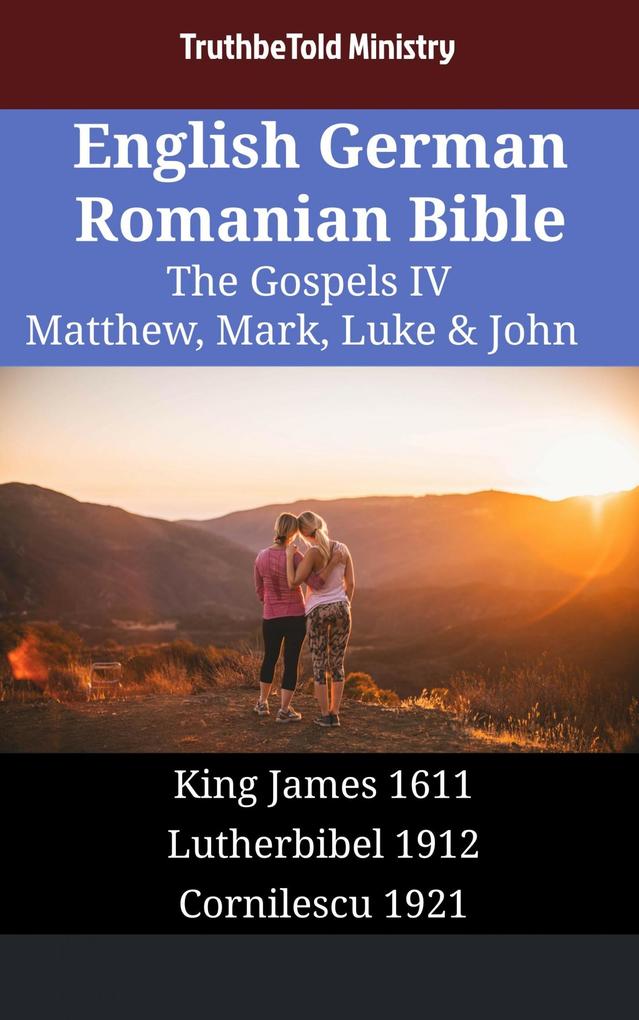 English German Romanian Bible - The Gospels IV - Matthew Mark Luke & John