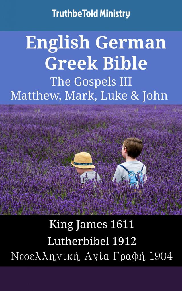 English German Greek Bible - The Gospels III - Matthew Mark Luke & John