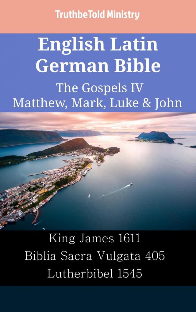 English Latin German Bible - The Gospels IV - Matthew Mark Luke & John