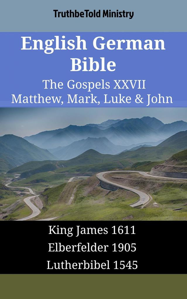 English German Bible - The Gospels XXVII - Matthew Mark Luke & John