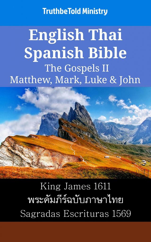 English Thai Spanish Bible - The Gospels II - Matthew Mark Luke & John