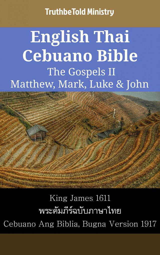 English Thai Cebuano Bible - The Gospels II - Matthew Mark Luke & John