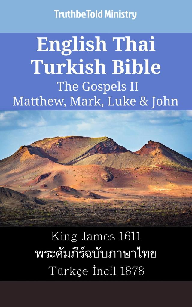 English Thai Turkish Bible - The Gospels II - Matthew Mark Luke & John