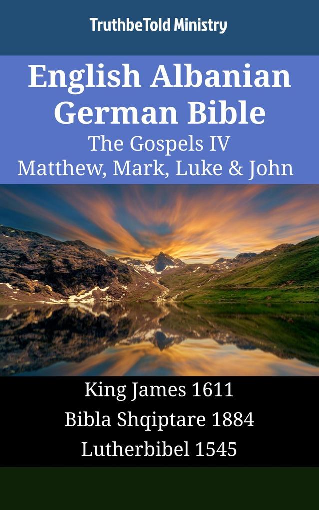 English Albanian German Bible - The Gospels IV - Matthew Mark Luke & John