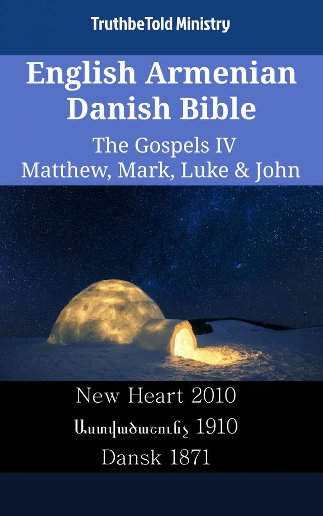 English Armenian Danish Bible - The Gospels IV - Matthew Mark Luke & John