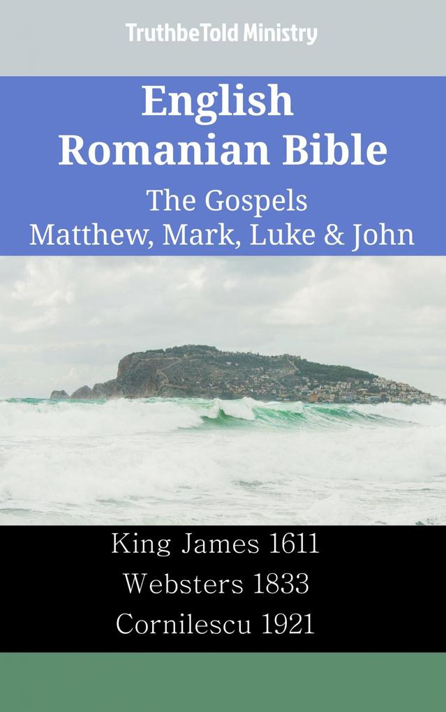 English Romanian Bible - The Gospels - Matthew Mark Luke & John