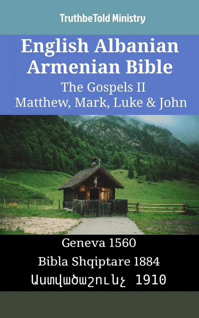 English Albanian Armenian Bible - The Gospels II - Matthew Mark Luke & John