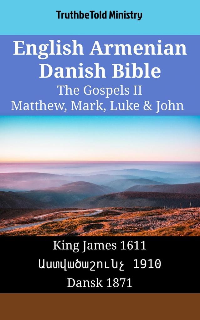 English Armenian Danish Bible - The Gospels II - Matthew Mark Luke & John
