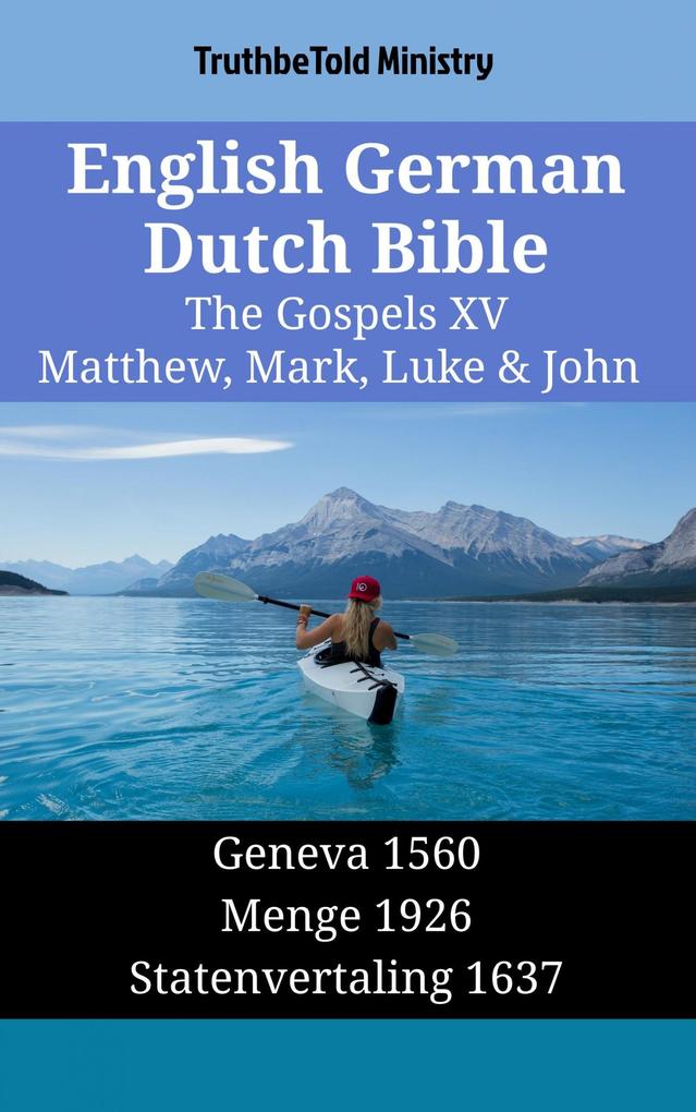 English German Dutch Bible - The Gospels XV - Matthew Mark Luke & John