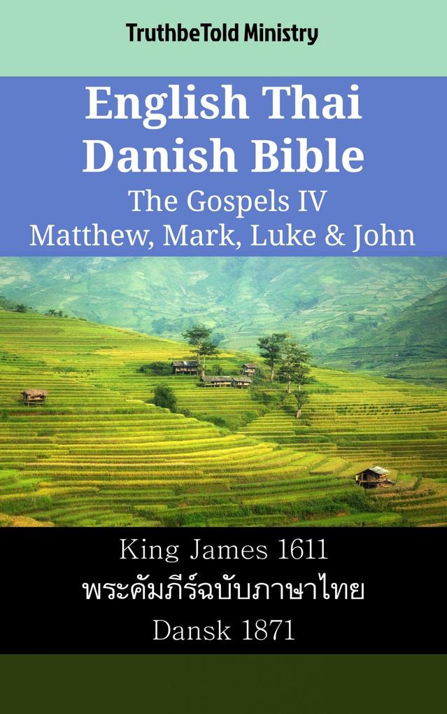 English Thai Danish Bible - The Gospels IV - Matthew Mark Luke & John