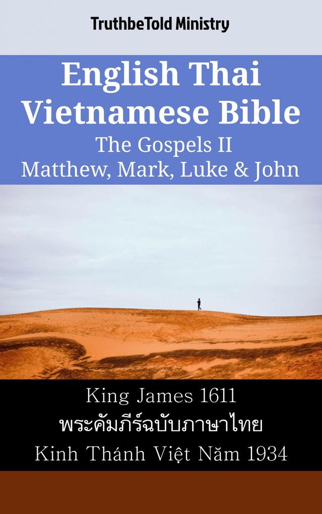 English Thai Vietnamese Bible - The Gospels II - Matthew Mark Luke & John