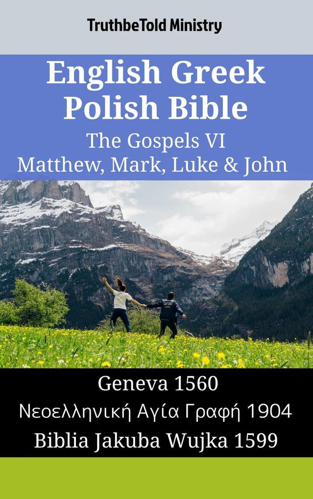 English Greek Polish Bible - The Gospels VI - Matthew Mark Luke & John