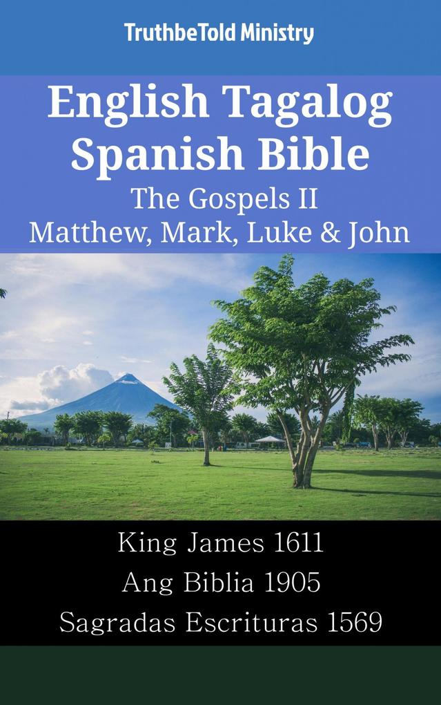 English Tagalog Spanish Bible - The Gospels II - Matthew Mark Luke & John