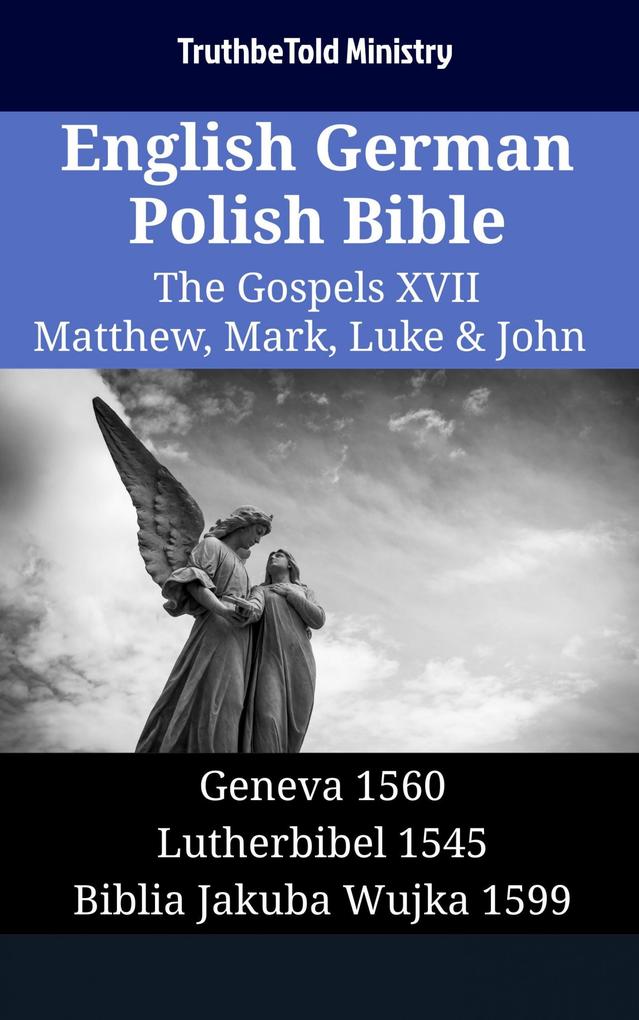 English German Polish Bible - The Gospels XVII - Matthew Mark Luke & John