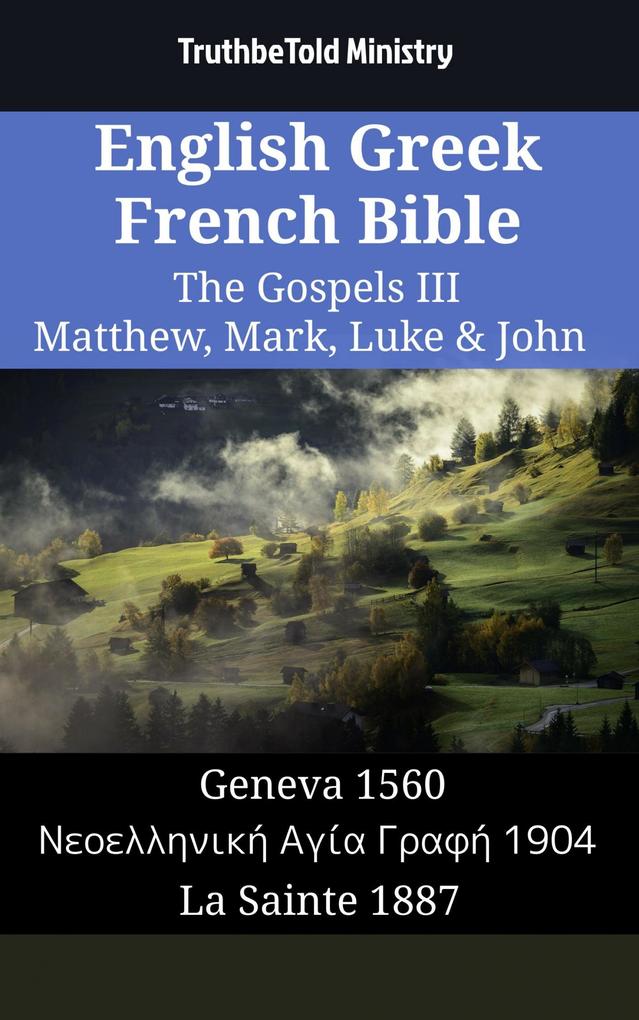 English Greek French Bible - The Gospels III - Matthew Mark Luke & John