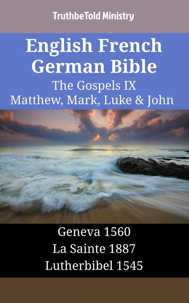 English French German Bible - The Gospels IX - Matthew Mark Luke & John