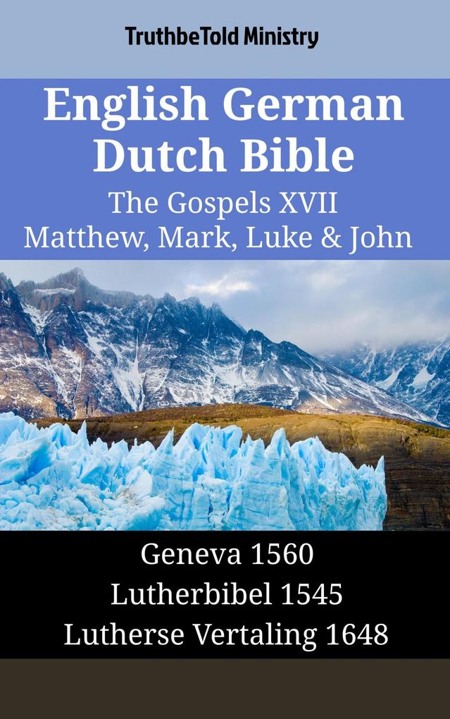 English German Dutch Bible - The Gospels XVII - Matthew Mark Luke & John