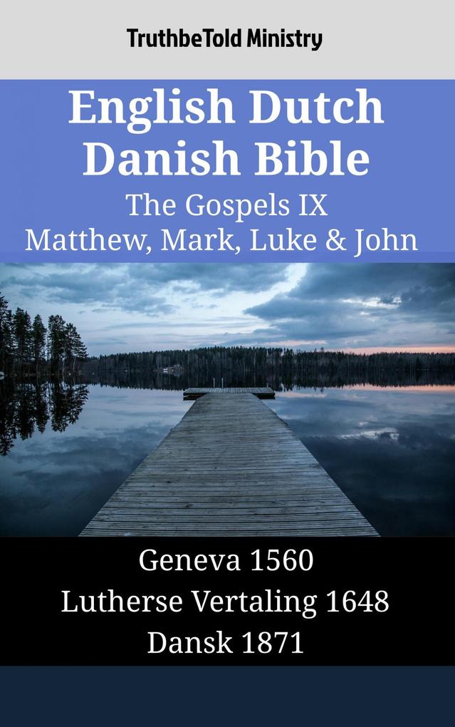 English Dutch Danish Bible - The Gospels IX - Matthew Mark Luke & John