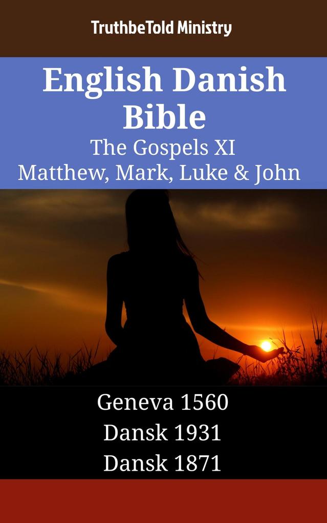 English Danish Bible - The Gospels XI - Matthew Mark Luke & John