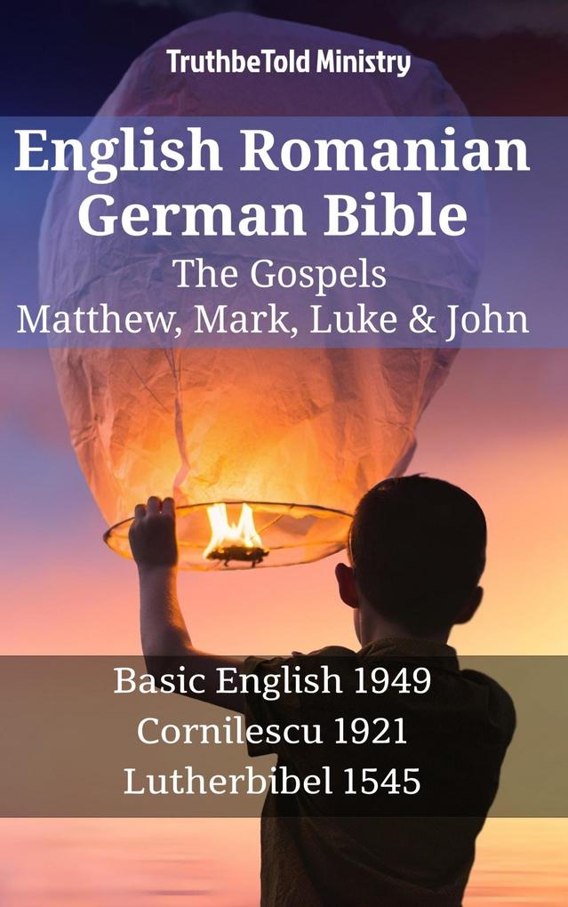 English Romanian German Bible - The Gospels - Matthew Mark Luke & John