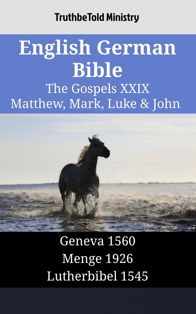 English German Bible - The Gospels XXIX - Matthew Mark Luke & John