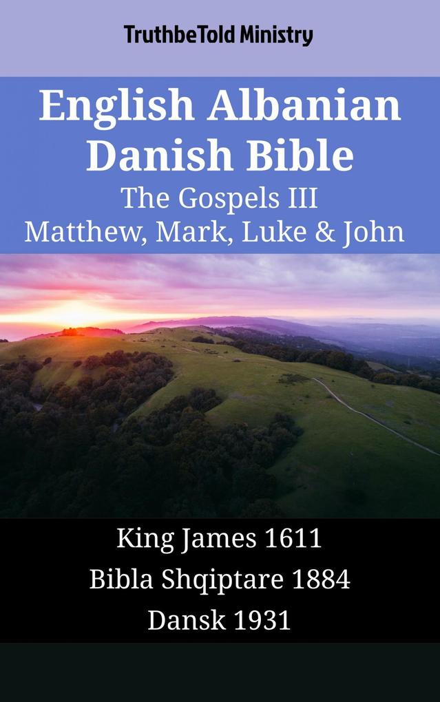 English Albanian Danish Bible - The Gospels III - Matthew Mark Luke & John