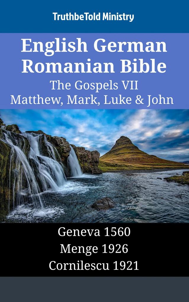English German Romanian Bible - The Gospels VII - Matthew Mark Luke & John
