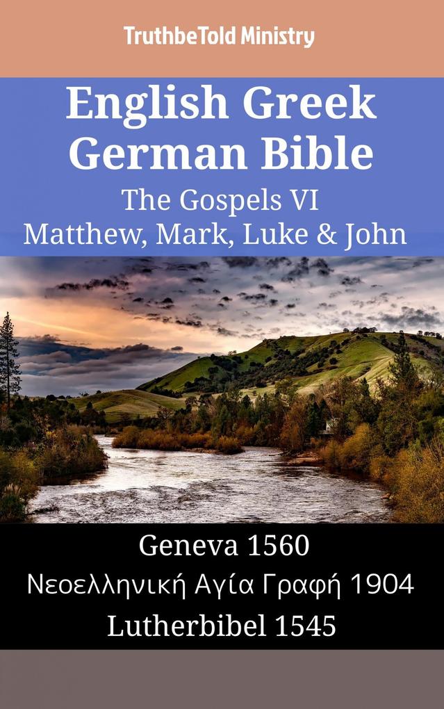 English Greek German Bible - The Gospels VI - Matthew Mark Luke & John