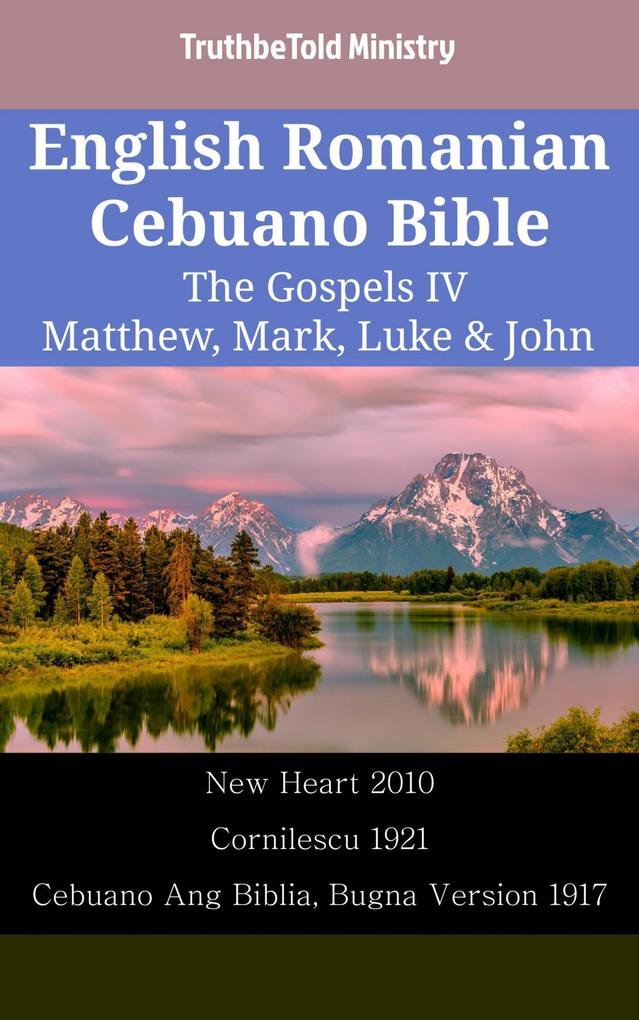 English Romanian Cebuano Bible - The Gospels IV - Matthew Mark Luke & John